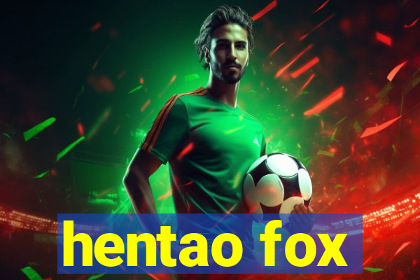 hentao fox